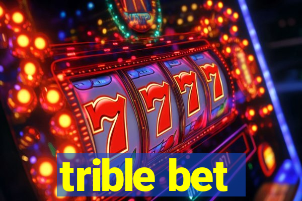 trible bet