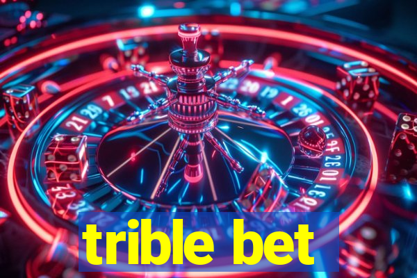 trible bet