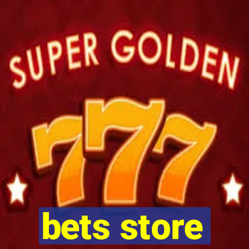 bets store