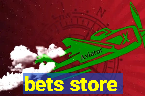 bets store