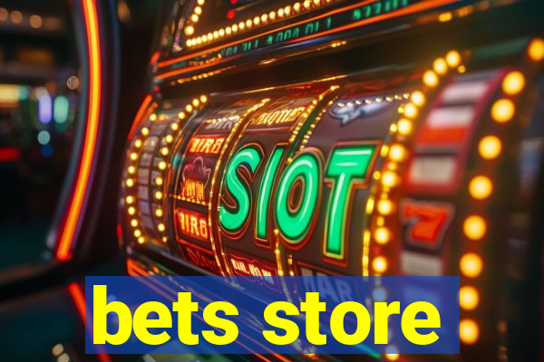 bets store