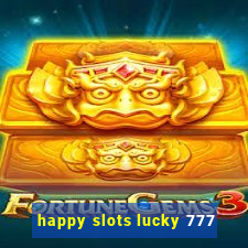 happy slots lucky 777