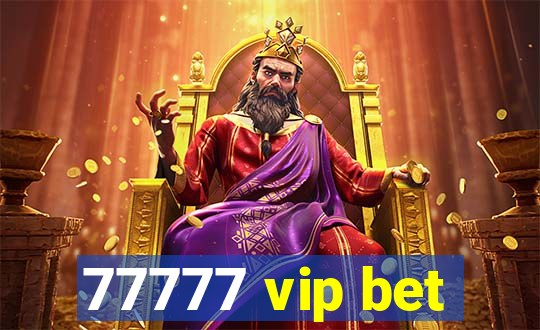 77777 vip bet