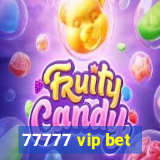 77777 vip bet