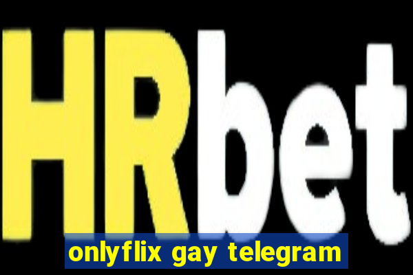 onlyflix gay telegram