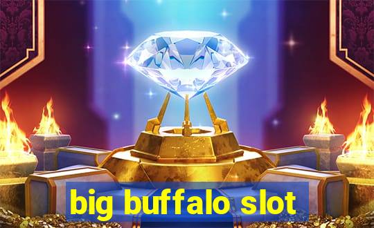 big buffalo slot