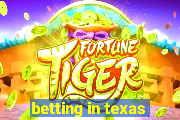 betting in texas