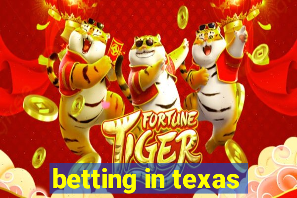 betting in texas