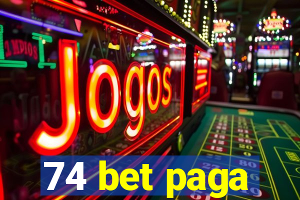 74 bet paga