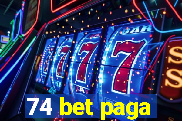 74 bet paga