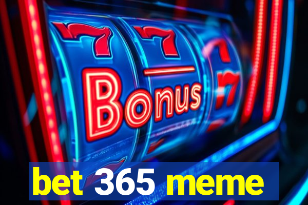 bet 365 meme