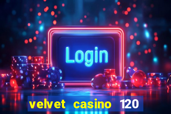 velvet casino 120 free spins copycat