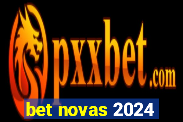 bet novas 2024