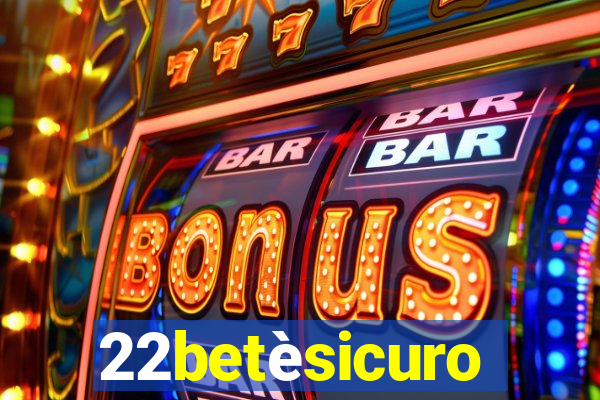 22betèsicuro