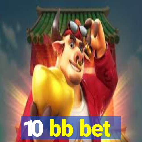 10 bb bet