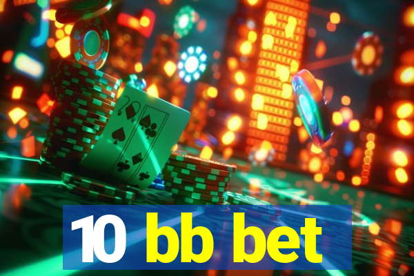 10 bb bet