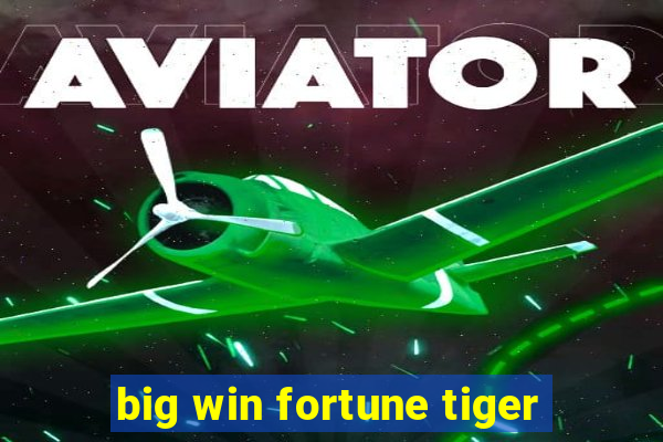 big win fortune tiger