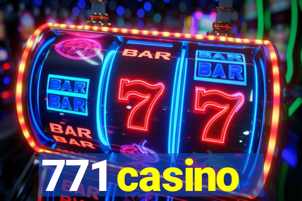 771 casino