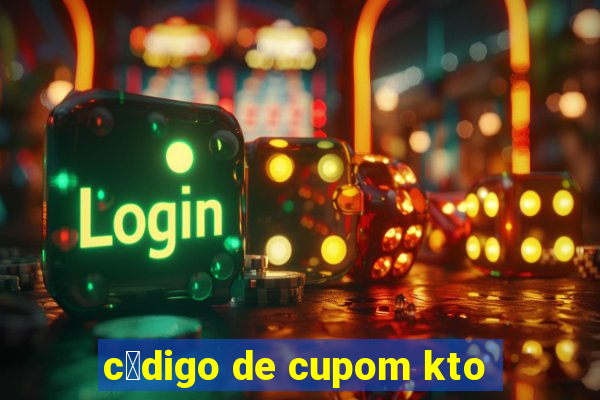 c贸digo de cupom kto