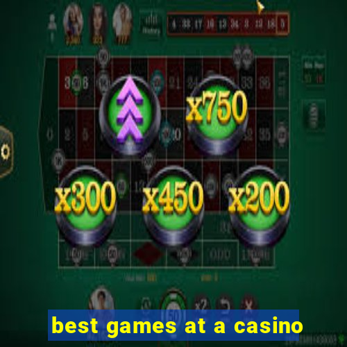 best games at a casino