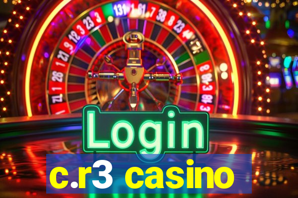 c.r3 casino