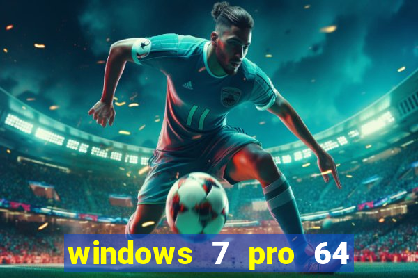 windows 7 pro 64 bits iso