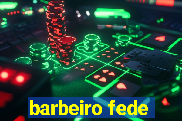 barbeiro fede