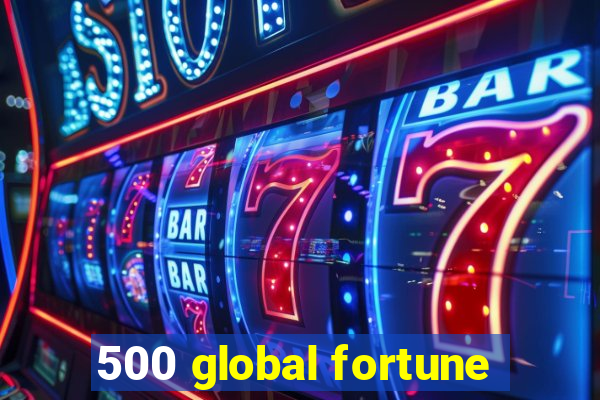 500 global fortune