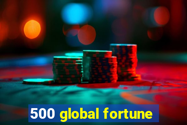 500 global fortune