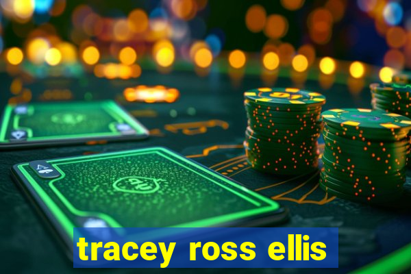 tracey ross ellis