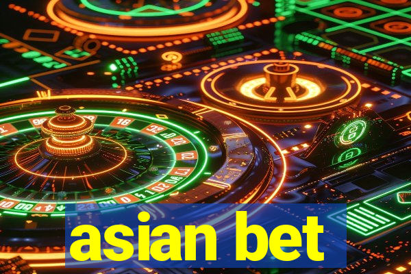 asian bet