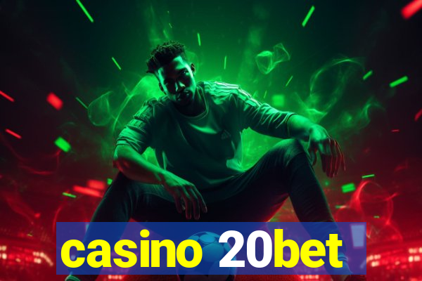 casino 20bet