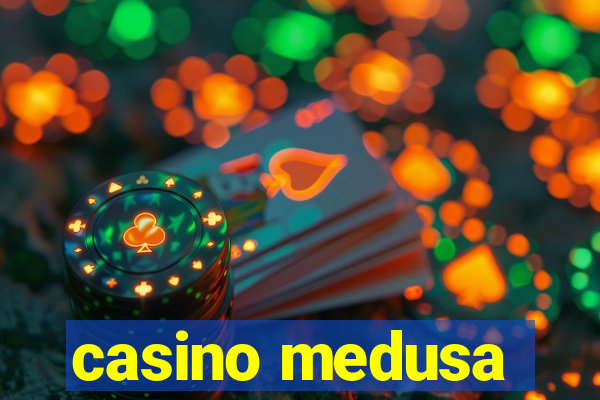 casino medusa