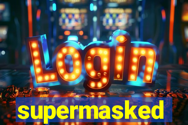 supermasked