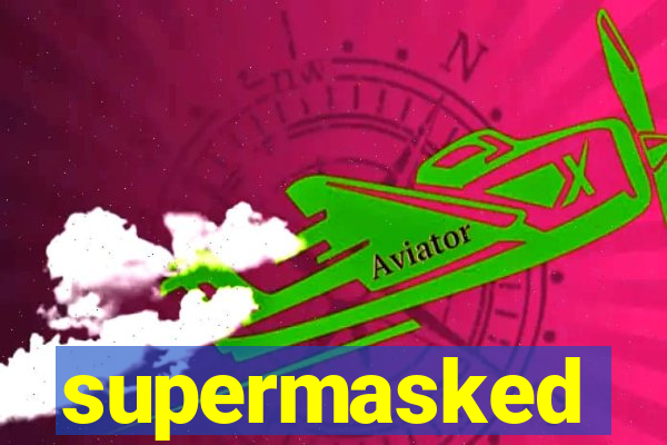 supermasked