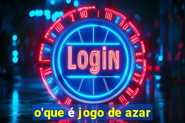 o'que é jogo de azar