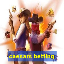 caesars betting