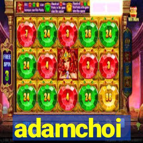 adamchoi