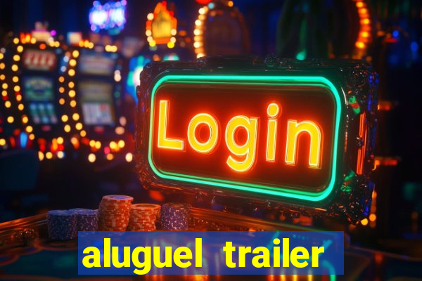 aluguel trailer porto alegre