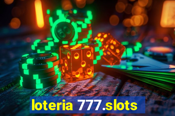 loteria 777.slots