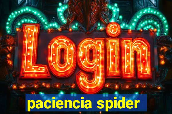 paciencia spider