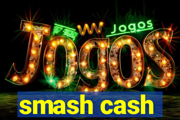 smash cash