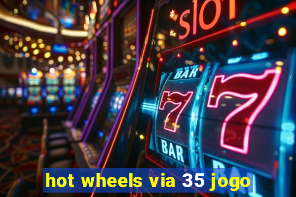 hot wheels via 35 jogo