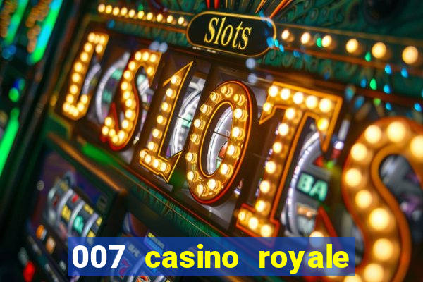 007 casino royale filme completo em portugues