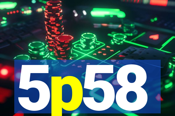 5p58