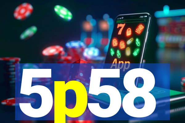 5p58