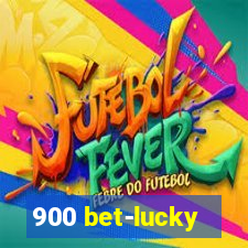 900 bet-lucky