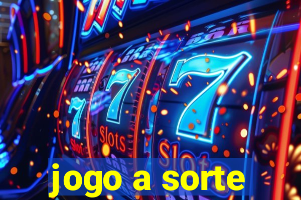 jogo a sorte