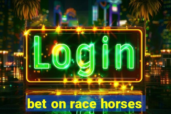 bet on race horses