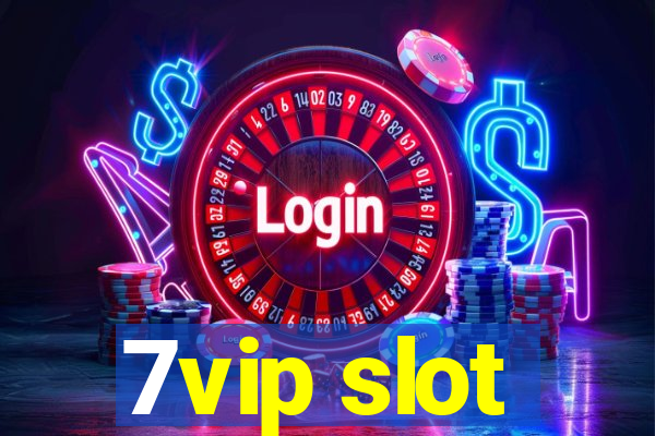 7vip slot